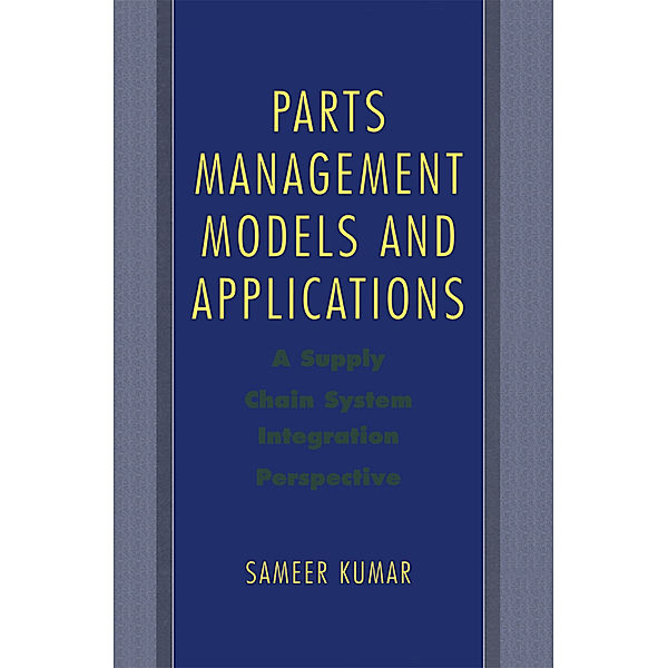 Parts Management Models and Applications, Sameer Kumar