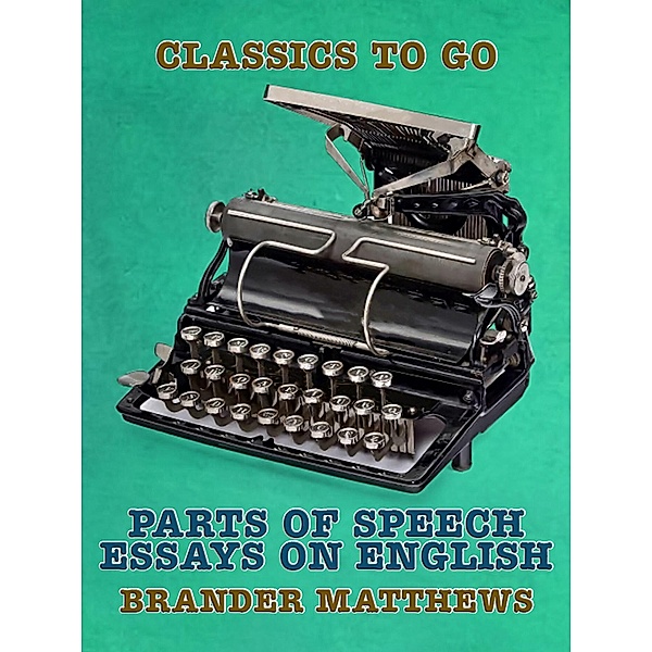 Parts of Speech, Essays on English, Brander Matthews