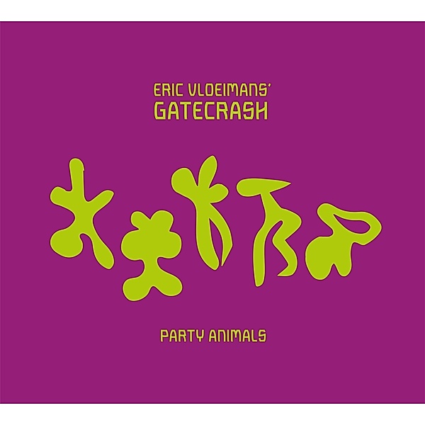 Party Animals, Eric Vloeimans' Gatecrash