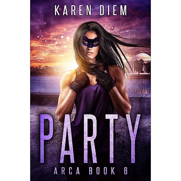 Party (Arca, #6) / Arca, Karen Diem