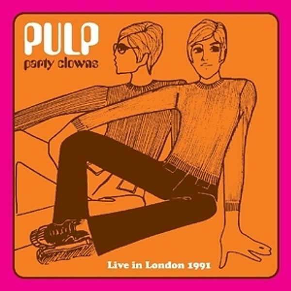Party Clowns: Live In London 1991, Pulp