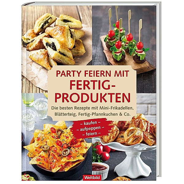 Party feiern mit Fertig-Produkten - Die besten Rezepte mit Mini-Frikadellen, ...