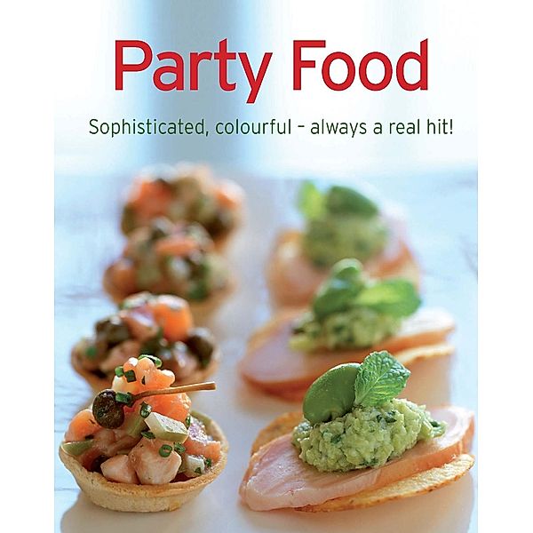 Party Food / Our 100 top recipes, Naumann & Göbel Verlag