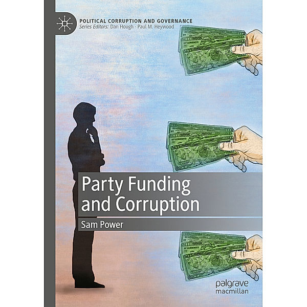 Party Funding and Corruption, Sam Power