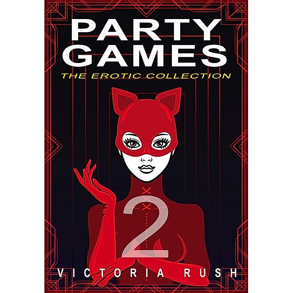 Party Games 2: The Erotic Collection (Erotica Themed Bundles, #16) / Erotica Themed Bundles, Victoria Rush