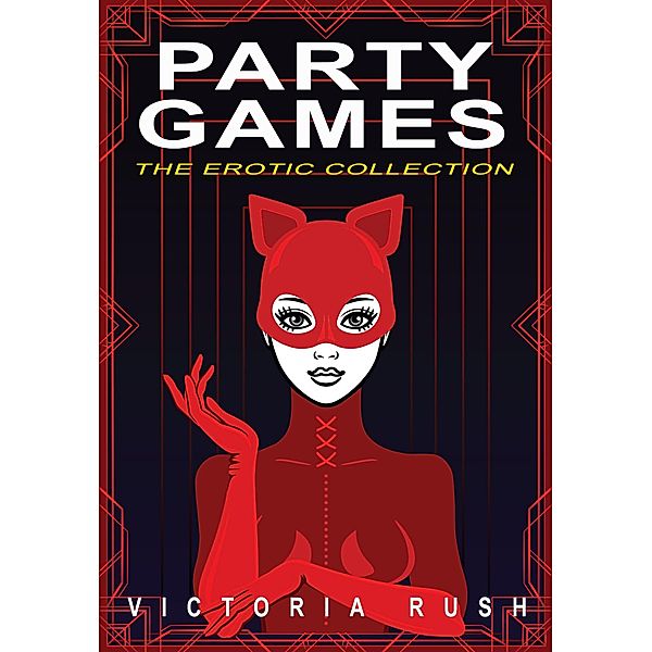 Party Games: The Erotic Collection (Erotica Themed Bundles, #11) / Erotica Themed Bundles, Victoria Rush