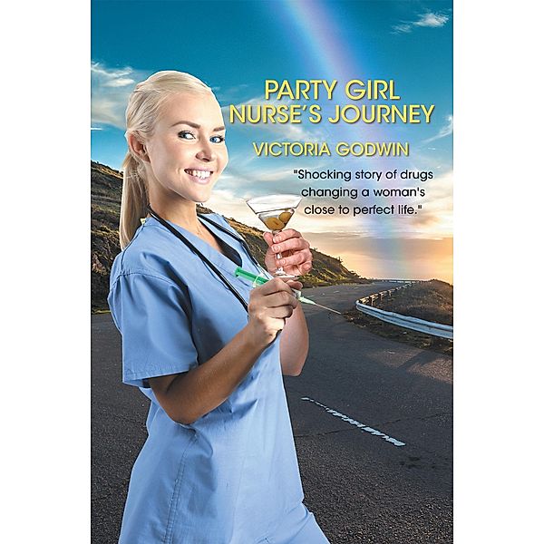 Party Girl Nurse's Journey, Victoria Godwin