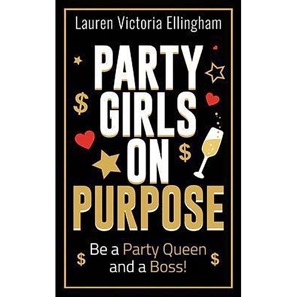 Party Girls on Purpose ltd: Party Girls on Purpose, Victoria Ellingham Lauren