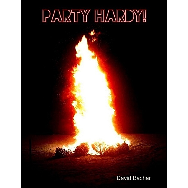 Party Hardy!, David Bachar