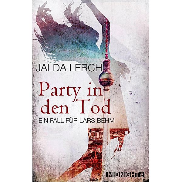 Party in den Tod / Ein Lars-Behm-Krimi Bd.1, Jalda Lerch