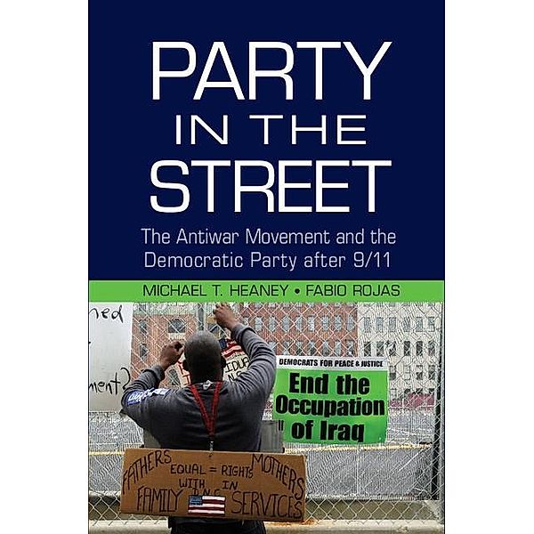 Party in the Street / Cambridge Studies in Contentious Politics, Michael T. Heaney