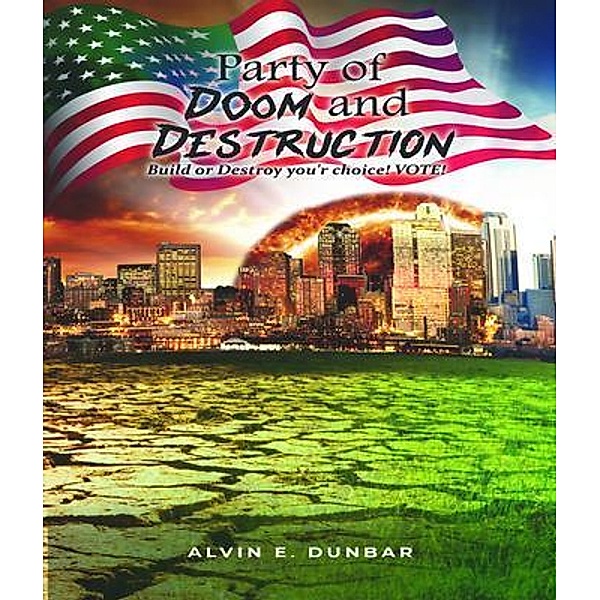 Party of Doom and Destruction, Alvin Dunbar