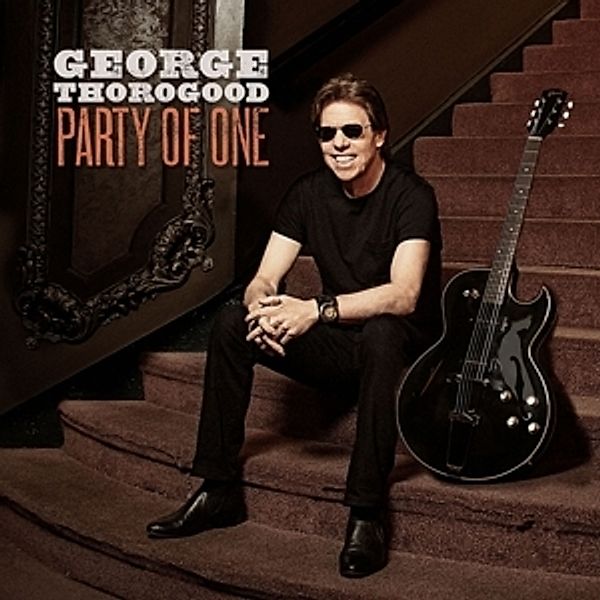 Party Of One, George Thorogood