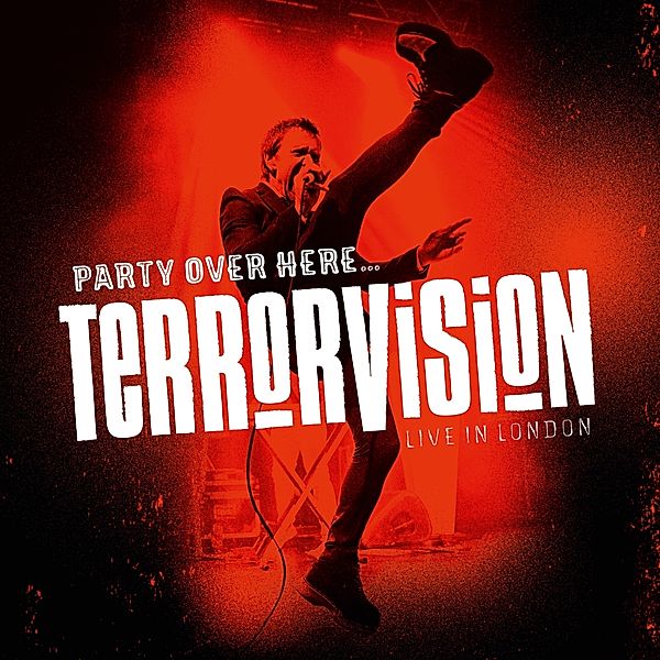 Party Over Here...Live In London, Terrorvision