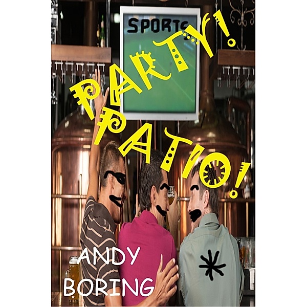 Party! Patio!, Andy Boring