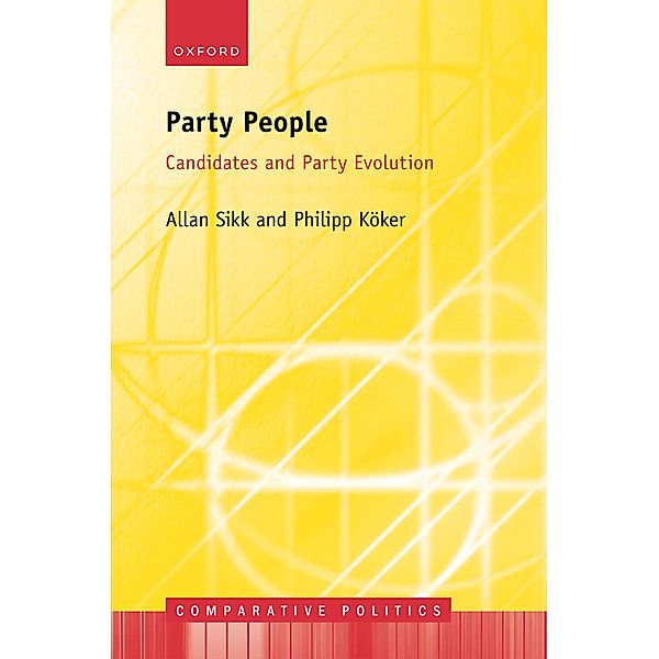 Party People / Comparative Politics, Allan Sikk, Philipp Köker