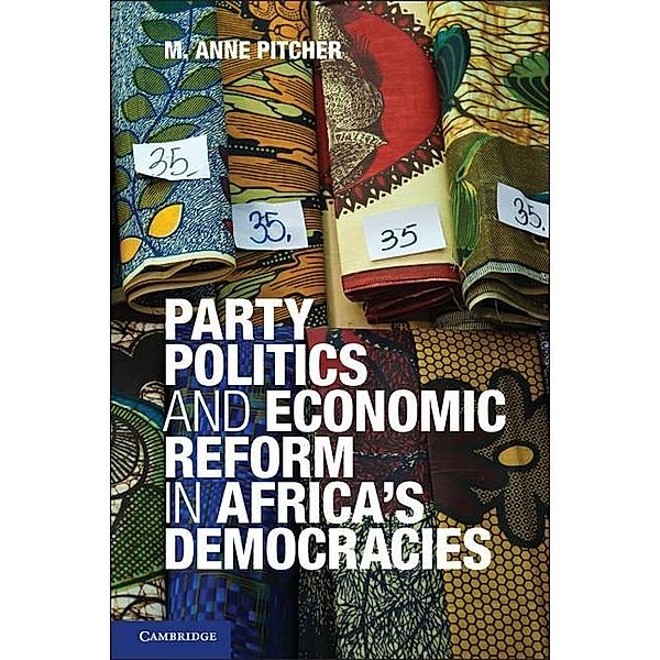 Party Politics and Economic Reform in Africa's Democracies / African Studies, M. Anne Pitcher