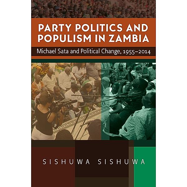 Party Politics and Populism in Zambia, Sishuwa Sishuwa
