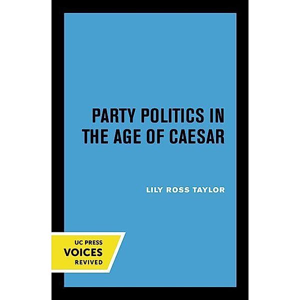 Party Politics in the Age of Caesar / Sather Classical Lectures Bd.22, Lily Ross Taylor