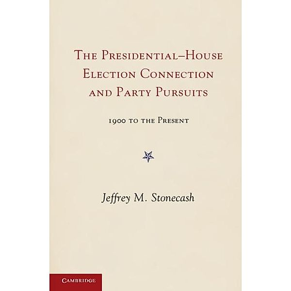 Party Pursuits and The Presidential-House Election Connection, 1900-2008, Jeffrey M. Stonecash