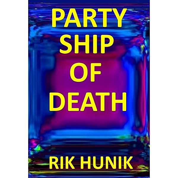 Party Ship Of Death, Rik Hunik