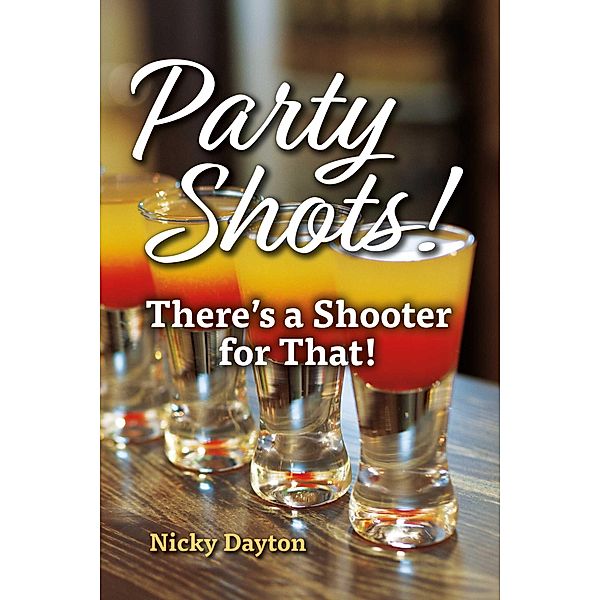 Party Shots!, Nicky Dayton