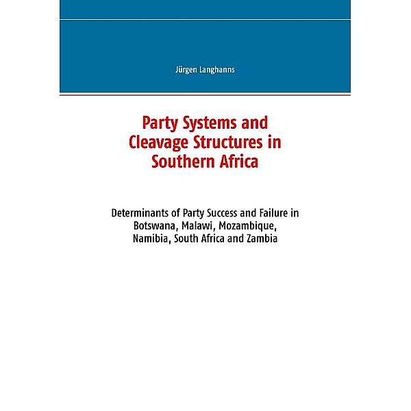 Party Systems and Cleavage Structures in Southern Africa, Jürgen Langhanns