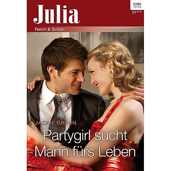 Partygirl sucht Mann fürs Leben / Julia (Cora Ebook) Bd.0023, Jackie Braun