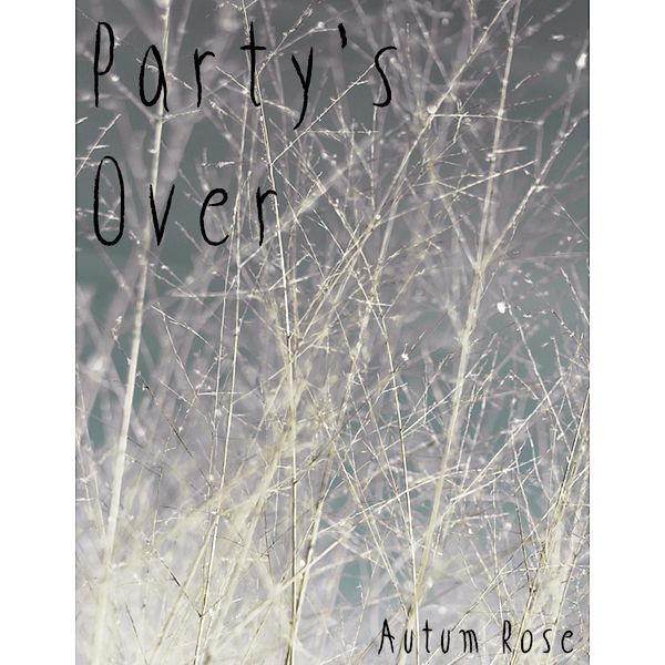 Party's Over, Autum Rose