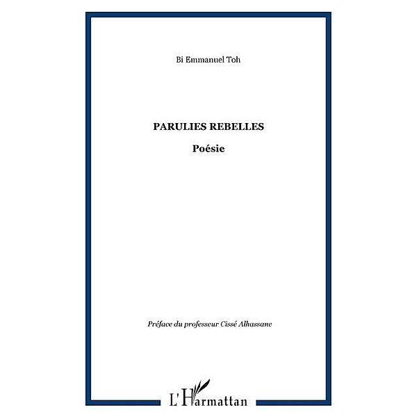 Parulies rebelles - Poesie / Hors-collection, Bi Emmanuel Toh