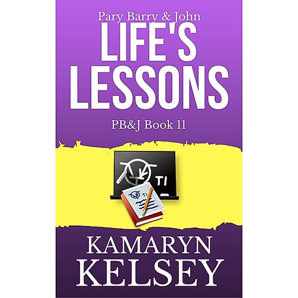 Pary Barry & John- Life's Lessons (PB & J, #11) / PB & J, Kamaryn Kelsey