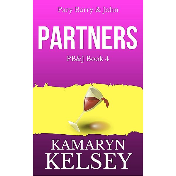 Pary Barry & John- Partners (PB & J, #4) / PB & J, Kamaryn Kelsey