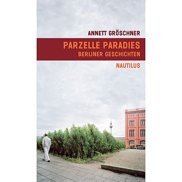 Parzelle Paradies, Annett Gröschner