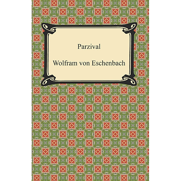 Parzival, Wolfram Von Eschenbach