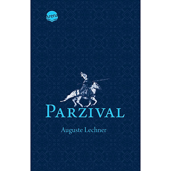 Parzival. Auf der Suche nach der Gralsburg, Auguste Lechner