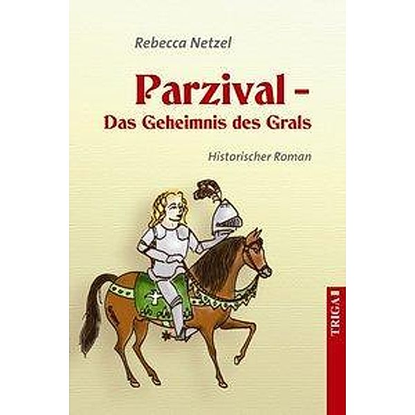 Parzival - Das Geheimnis des Grals, Rebecca Netzel