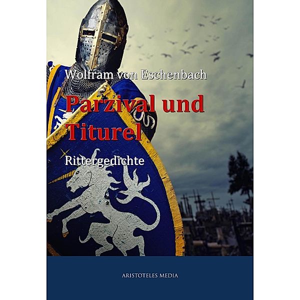 Parzival und Titurel, Wolfram Von Eschenbach