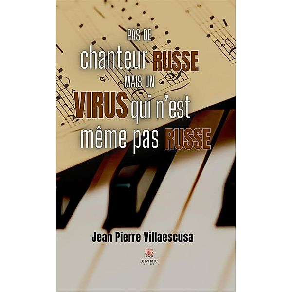 Pas de chanteur russe, mais un virus qui n'est même pas russe, Jean Pierre Villaescusa