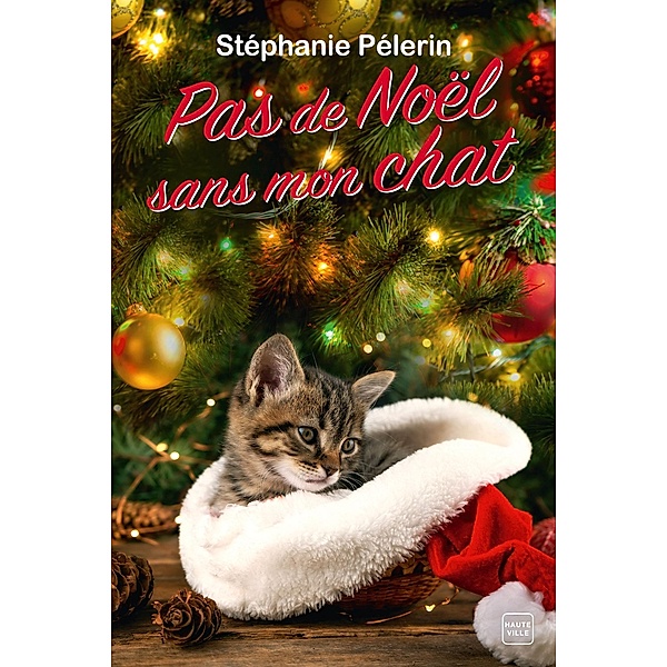 Pas de Noël sans mon chat / Hauteville Chats, Stéphanie Pélerin
