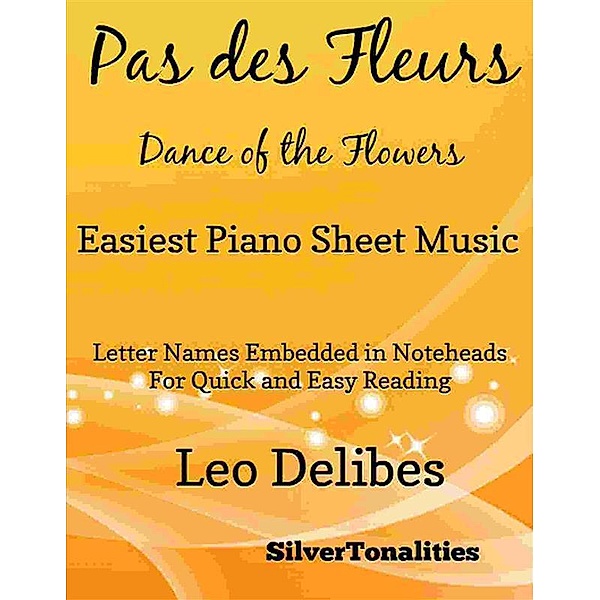 Pas Des Fleurs Dance of the Flowers Easiest Piano Sheet Music, SilverTonalities