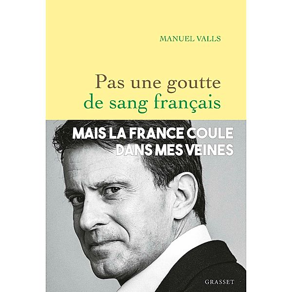 Pas une goutte de sang français / essai français, Manuel Valls