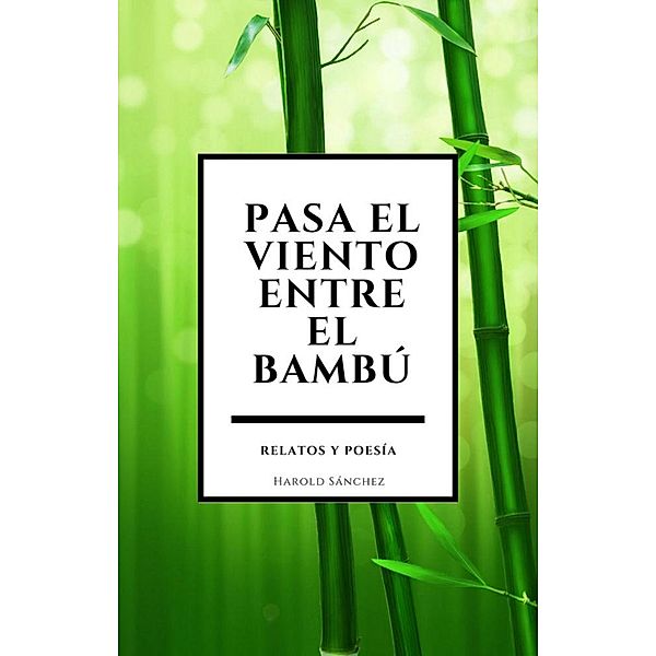 Pasa el viento entre el bambu, Harold Sanchez