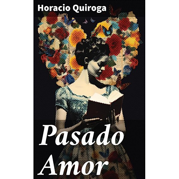 Pasado Amor, Horacio Quiroga