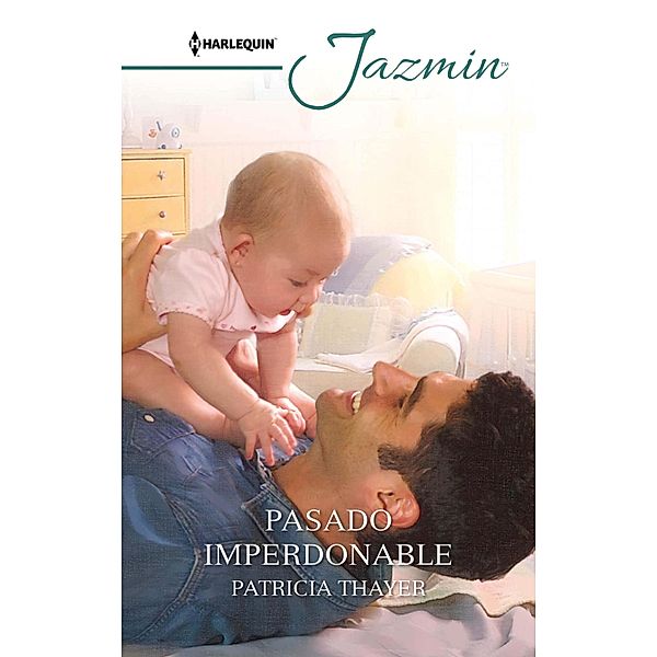 Pasado imperdonable / Jazmín, Patricia Thayer