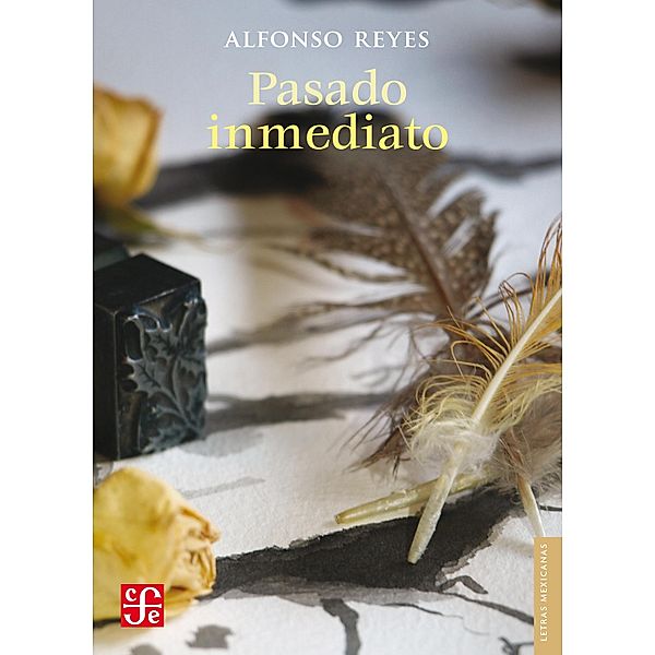 Pasado inmediato / Letras Mexicanas, Alfonso Reyes