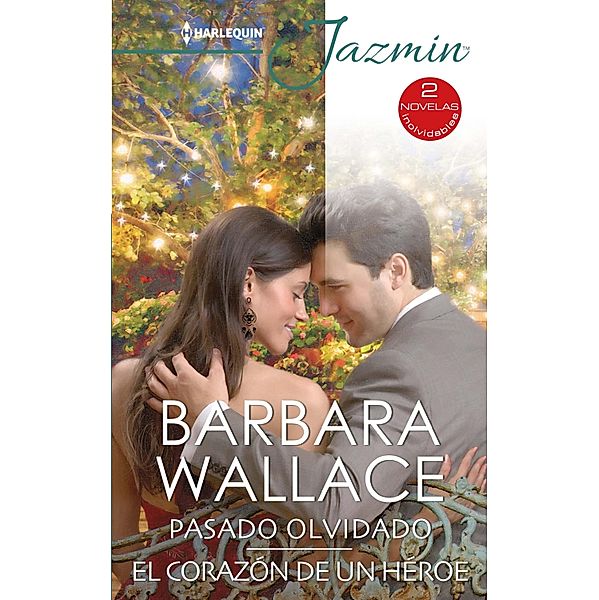 Pasado olvidado - El corazón de un héroe / Ómnibus Jazmín, Barbara Wallace