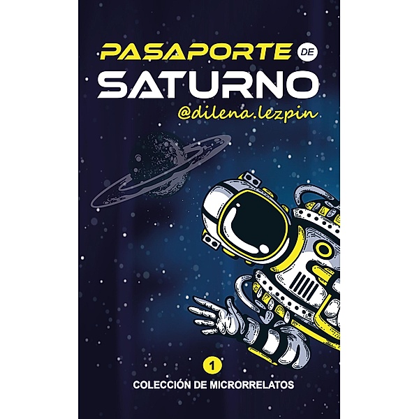 Pasaporte de Saturno (Pasaportes, #1) / Pasaportes, Dilena Lezpin
