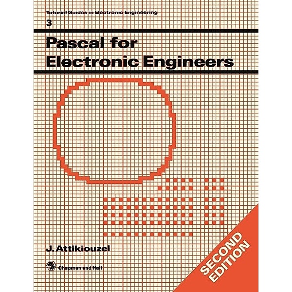 Pascal for Electronic Engineers / Tutorial Guides in Electronic Engineering Bd.3