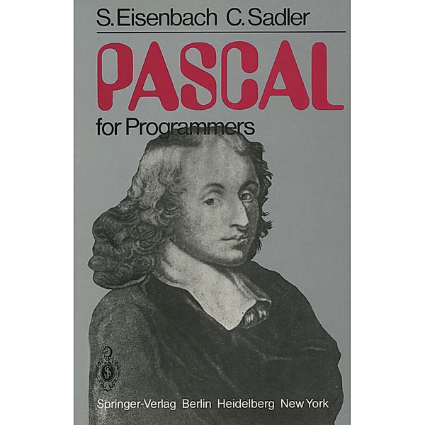 PASCAL for Programmers, S. Eisenbach, C. Sadler