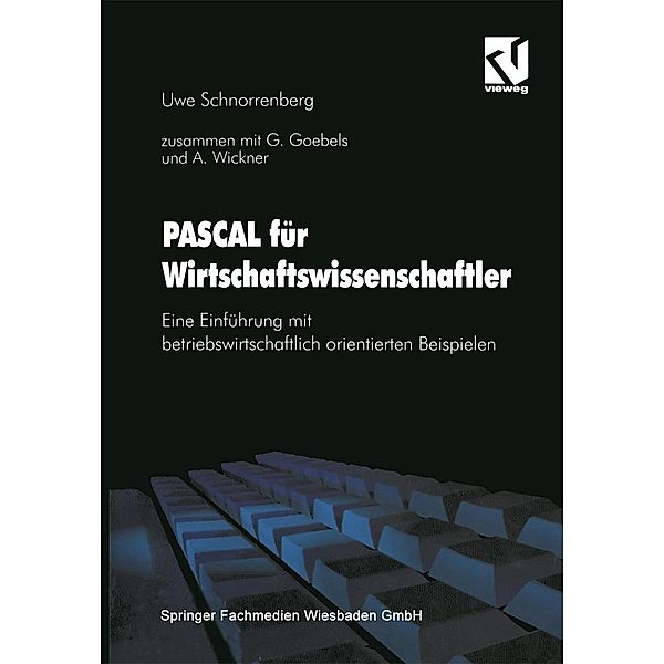 PASCAL für Wirtschaftswissenschaftler, Gabriele Goebels, Andreas Wickner